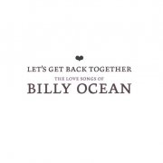 Billy Ocean - Let's Get Back Together - The Love Songs Of Billy Ocean (2003)