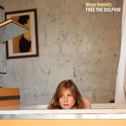 Maya Dunietz - Free the Dolphin (2021)