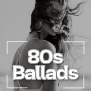 VA - 80s Ballads Big Bangers (2024)