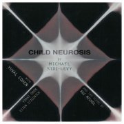 Michael Sidi-Levy - Child Neurosis (2019)