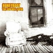 Honeyroot - The Sun Will Come (2010)