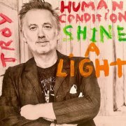 Troy and the Human Condition - Shine a Light (2023) Hi-Res