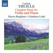 Marco Rogliano, Gianluca Luisi - Thuille: Complete Works for Violin and Piano (2013)
