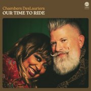 Chambers Deslauriers - Our Time To Ride (2025) [Hi-Res]