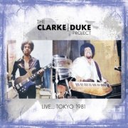 The Clarke Duke Project - Live... Tokyo 1981 (2025)