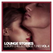 Lounge Stories - Luxury Chill & Lounge Tunes, Vol. 4 (2014)