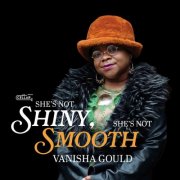 Vanisha Gould - She's Not Shiny, She’s Not Smooth (2024) [Hi-Res]