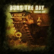 Burn The Day - Drive-By (2023) [Hi-Res]