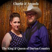 Charlie & Amanda - The King & Queen of Dayton Country (2020)