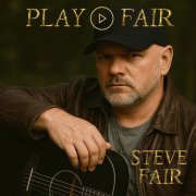 Steve Fair - Play Fair (2025) Hi Res