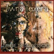 Awna Teixeira - Where the Darkness Goes (2012)