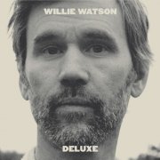Willie Watson - Willie Watson (Deluxe) (2025) Hi-Res