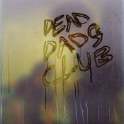 Dead Dads Club - Dead Dads Club (2026) Hi Res