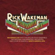 Rick Wakeman - Unleashing the Tethered One (2009)