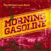 The Michael Louis Band - Morning Gasoline (2013)