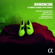 Ensemble 415 & Chiara Banchini - Bononcini: La nemica d'amore fatta amante (Alpha Collection) (2003/2021)