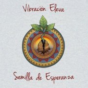 Vibración Eleva - Semilla de Esperanza (2016)