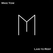 Mike Yow - Laid To Rest (2018)