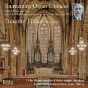 Timothy Tikker - Tournemire Chorales: Sept Chorals, Op. 67 - Triple Choral, Op. 41 (2024)