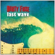 Dirty Fuse - Last Wave (2014)