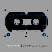 Spymob - Basement Tapes (2001)