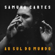 Samuka Cartes - Ao Sul do Mundo (2024) Hi-Res