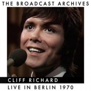 Cliff Richard - Live in Berlin (The Broadcast Archives) (2024)