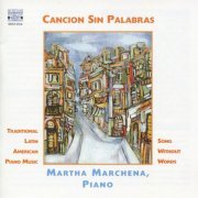 Martha Marchena - Cancion Sin Palabras: Traditional Latin American Piano Music (2002)