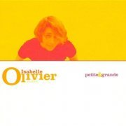 Isabelle Olivier - Petite & grande (2004) FLAC