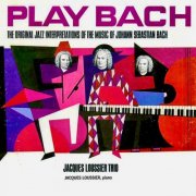 Jacques Loussier Trio - The Original Play Bach Trio (Remastered) (2021) [Hi-Res]