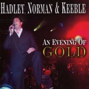 Hadley, Norman & Keeble - An Evening Of Gold (Live) (2023)