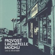 Sylvain Provost, Norman Lachapelle, Paul Brochu - Live au va-et-vient (2005)