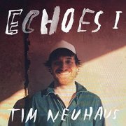 Tim Neuhaus - ECHOES, Vol. I (2021) Hi Res