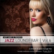 VA - Jazz Loungebar, Vol. 6 - A Smooth & Jazzy Lounge Trip (2017)