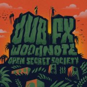 Dub FX & Mr Woodnote - OPEN SECRET SOCIETY (2025)