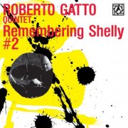 Roberto Gatto Quintet - Remembering Shelly, Vol. 2 (2010)