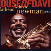 David "Fathead" Newman - House Of David - The David "Fathead" Newman Anthology [2CD Set] (1993)