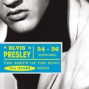 Elvis Presley - Saga All Stars: The Birth of the King / Selected Singles 1954-56 (2007)