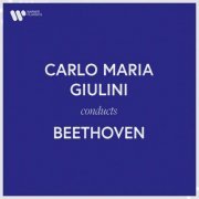 Carlo Maria Giulini - Carlo Maria Giulini Conducts Beethoven (2021)