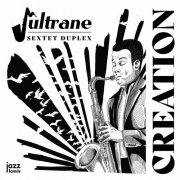 Jultrane Sextet Duplex - Creation (2023) [Hi-Res]