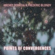 Michel Doneda & Frederic Blondy - Points of Convergences (2025) [Hi-Res]
