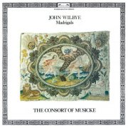 The Consort of Musicke & Anthony Rooley - Wilbye: Madrigals (1982)