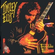 Tinsley Ellis - Trouble Time (1992)