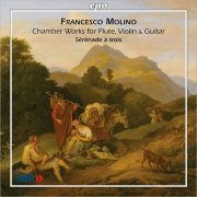 Serenade a trois, Karl Kaiser, Sonja Prunnbauer - Molino: Chamber Works for Flute, Violin & Guitar (2010)