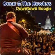 Omar & The Howlers - Downtown Boogie (2025)