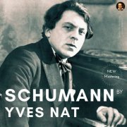 Yves Nat - Schumann by Yves Nat: Complete Piano Works (2022) Hi-Res