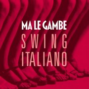 VA - Ma le gambe (Swing Italiano) (2022/2026)