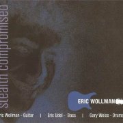 Eric Wollman - Stealth Compromised (2007)