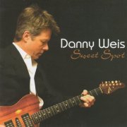 Danny Weis - Sweet Spot (2005) [CD-Rip]