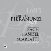 Enrico Pieranunzi - Enrico Pieranunzi Plays J. S. Bach G. F. Handel D. Scarlatti 1685 (2011)